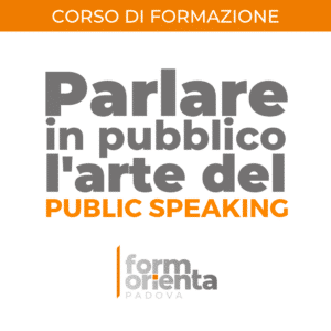 Corso per Parlare in pubblico. Affronta con successo ogni tipo di platea o riunione con l'arte del public speaking. Padova