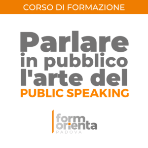 Corso per Parlare in pubblico. Affronta con successo ogni tipo di platea o riunione con l'arte del public speaking. Padova